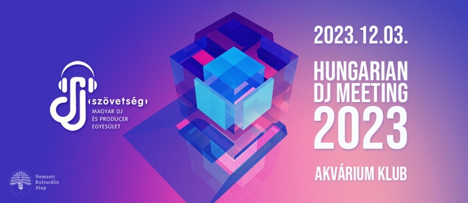 MEGHÍVÓ » Hungarian DJ Meeting 2023 + Az év DJ-je díjátadó